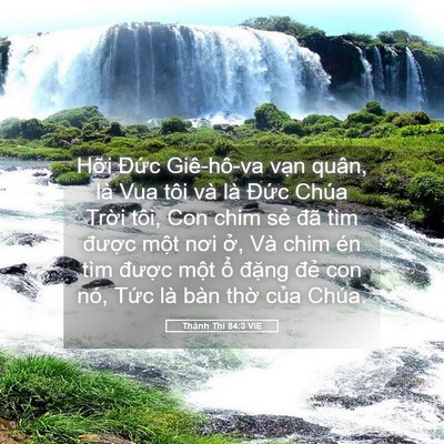Picture 05 - Thánh Thi 84:3 VIE - Hỡi Đức Giê-hô-va vạn quân, là Vua - Bible Verse Picture