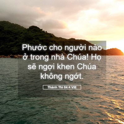 Picture 05 - Thánh Thi 84:4 VIE - Phước cho người nào ở trong nhà Chúa! - Bible Verse Picture
