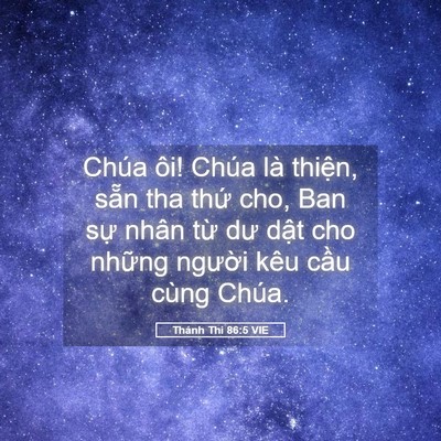 Picture 05 - Thánh Thi 86:5 VIE - Chúa ôi! Chúa là thiện, sẵn tha thứ - Bible Verse Picture