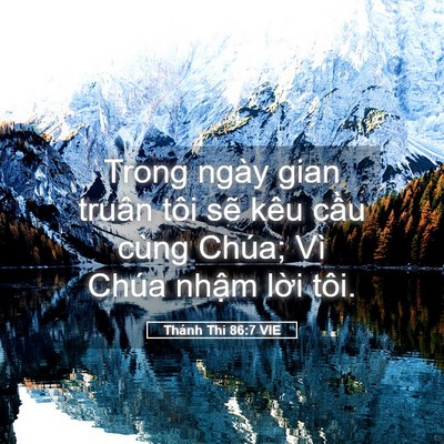 Picture 05 - Thánh Thi 86:7 VIE - Trong ngày gian truân tôi sẽ kêu cầu - Bible Verse Picture
