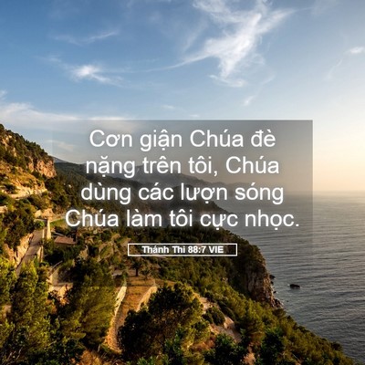 Picture 05 - Thánh Thi 88:7 VIE - Cơn giận Chúa đè nặng trên tôi, Chúa - Bible Verse Picture