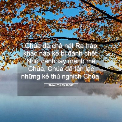 Picture 05 - Thánh Thi 89:10 VIE - Chúa đã chà nát Ra-háp khác nào kẻ bị - Bible Verse Picture