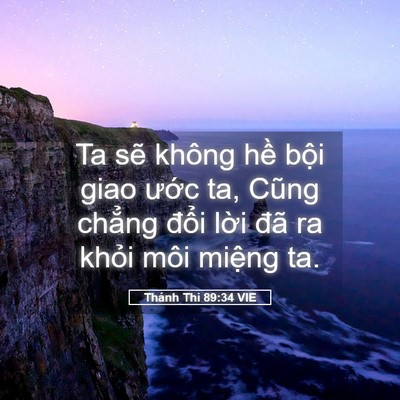 Picture 05 - Thánh Thi 89:34 VIE - Ta sẽ không hề bội giao ước ta, Cũng - Bible Verse Picture