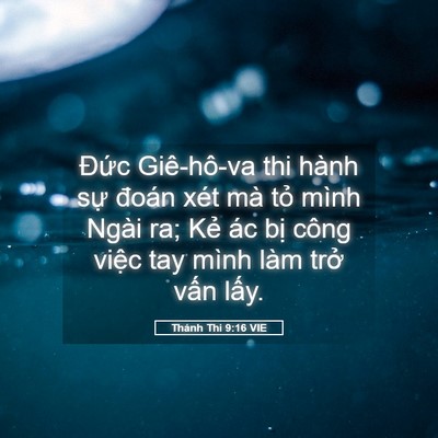 Picture 05 - Thánh Thi 9:16 VIE - Đức Giê-hô-va thi hành sự đoán xét mà - Bible Verse Picture