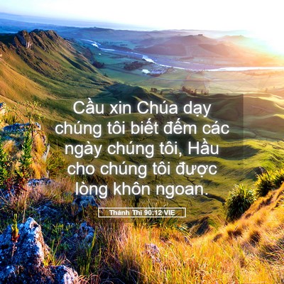 Picture 05 - Thánh Thi 90:12 VIE - Cầu xin Chúa dạy chúng tôi biết đếm - Bible Verse Picture