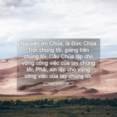 Picture 05 - Thánh Thi 90:17 VIE - Nguyện ơn Chúa, là Đức Chúa Trời - Bible Verse Picture