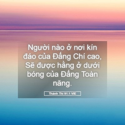 Picture 05 - Thánh Thi 91:1 VIE - Người nào ở nơi kín đáo của Đấng - Bible Verse Picture