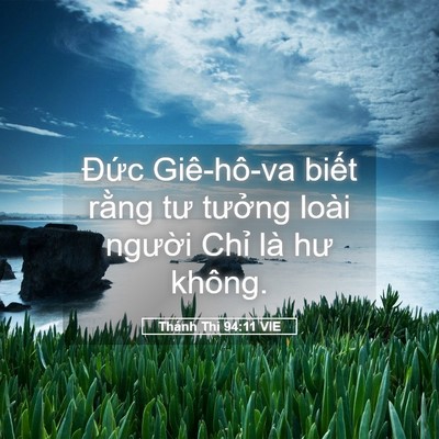 Picture 05 - Thánh Thi 94:11 VIE - Đức Giê-hô-va biết rằng tư tưởng - Bible Verse Picture