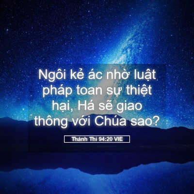 Picture 05 - Thánh Thi 94:20 VIE - Ngôi kẻ ác nhờ luật pháp toan sự - Bible Verse Picture