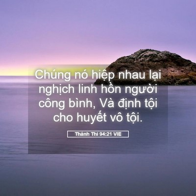 Picture 05 - Thánh Thi 94:21 VIE - Chúng nó hiệp nhau lại nghịch linh hồn - Bible Verse Picture