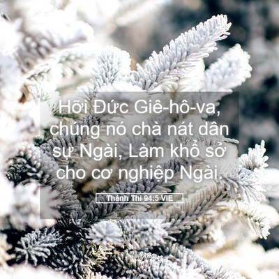Picture 05 - Thánh Thi 94:5 VIE - Hỡi Đức Giê-hô-va, chúng nó chà nát - Bible Verse Picture