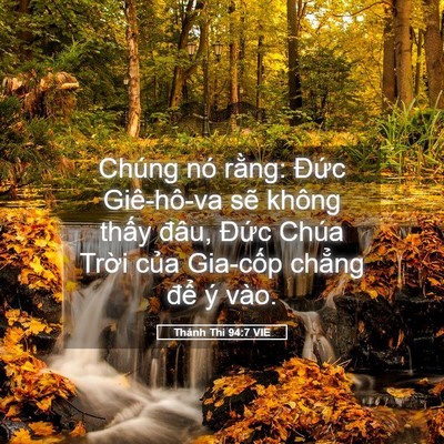 Picture 05 - Thánh Thi 94:7 VIE - Chúng nó rằng: Đức Giê-hô-va sẽ không - Bible Verse Picture