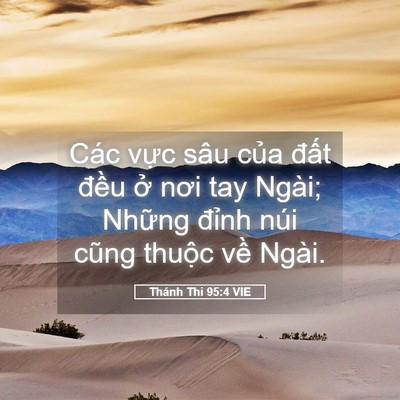 Picture 05 - Thánh Thi 95:4 VIE - Các vực sâu của đất đều ở nơi tay - Bible Verse Picture