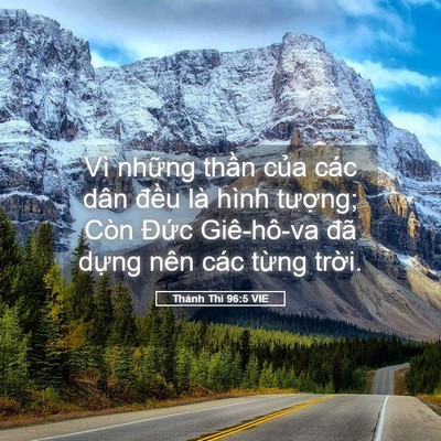 Picture 05 - Thánh Thi 96:5 VIE - Vì những thần của các dân đều là - Bible Verse Picture