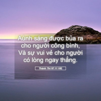 Picture 05 - Thánh Thi 97:11 VIE - Aùnh sáng được bủa ra cho người công - Bible Verse Picture