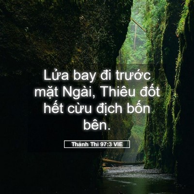 Picture 05 - Thánh Thi 97:3 VIE - Lửa bay đi trước mặt Ngài, Thiêu đốt - Bible Verse Picture