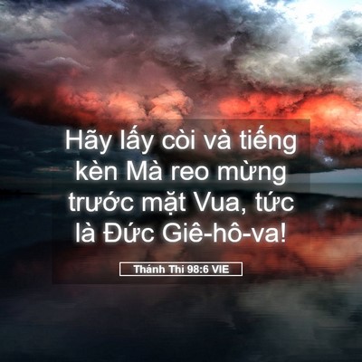 Picture 05 - Thánh Thi 98:6 VIE - Hãy lấy còi và tiếng kèn Mà reo mừng - Bible Verse Picture