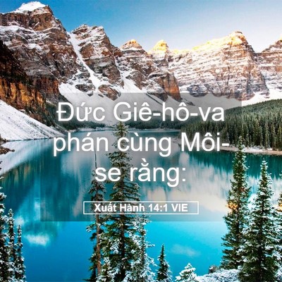 Picture 05 - Xuất Hành 14:1 VIE - Đức Giê-hô-va phán cùng Môi-se - Bible Verse Picture