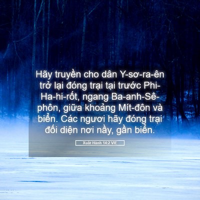 Picture 05 - Xuất Hành 14:2 VIE - Hãy truyền cho dân Y-sơ-ra-ên trở lại - Bible Verse Picture