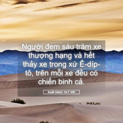 Picture 05 - Xuất Hành 14:7 VIE - Người đem sáu trăm xe thượng hạng và - Bible Verse Picture