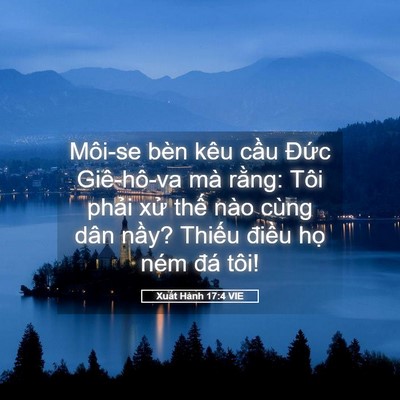 Picture 05 - Xuất Hành 17:4 VIE - Môi-se bèn kêu cầu Đức Giê-hô-va mà - Bible Verse Picture