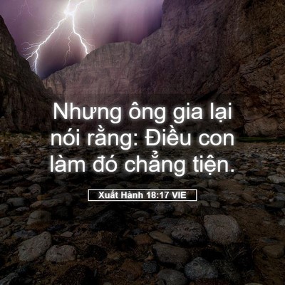 Picture 05 - Xuất Hành 18:17 VIE - Nhưng ông gia lại nói rằng: Điều con - Bible Verse Picture