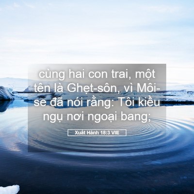 Picture 05 - Xuất Hành 18:3 VIE - cùng hai con trai, một tên là Ghẹt-sôn, - Bible Verse Picture