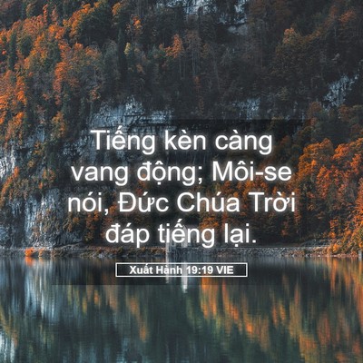 Picture 05 - Xuất Hành 19:19 VIE - Tiếng kèn càng vang động; Môi-se nói, - Bible Verse Picture
