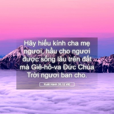 Picture 05 - Xuất Hành 20:12 VIE - Hãy hiếu kính cha mẹ ngươi, hầu cho - Bible Verse Picture