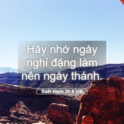 Picture 05 - Xuất Hành 20:8 VIE - Hãy nhớ ngày nghỉ đặng làm nên ngày - Bible Verse Picture