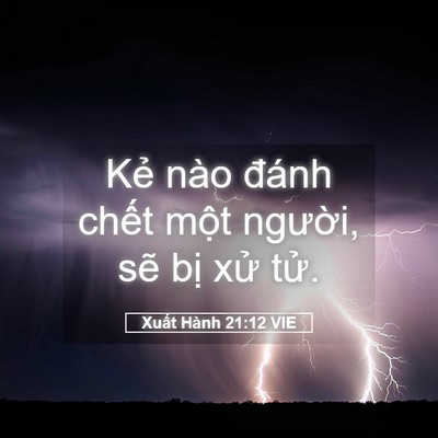 Picture 05 - Xuất Hành 21:12 VIE - Kẻ nào đánh chết một người, sẽ bị - Bible Verse Picture
