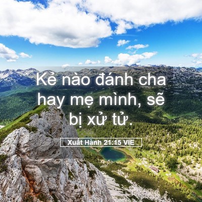 Picture 05 - Xuất Hành 21:15 VIE - Kẻ nào đánh cha hay mẹ mình, sẽ bị - Bible Verse Picture