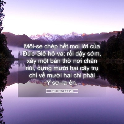 Picture 05 - Xuất Hành 24:4 VIE - Môi-se chép hết mọi lời của Đức - Bible Verse Picture