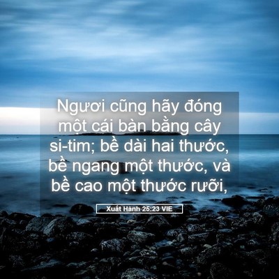 Picture 05 - Xuất Hành 25:23 VIE - Ngươi cũng hãy đóng một cái bàn bằng - Bible Verse Picture