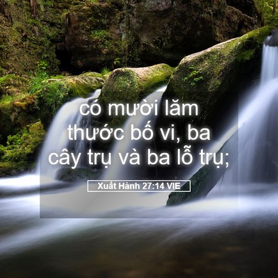 Picture 05 - Xuất Hành 27:14 VIE - có mười lăm thước bố vi, ba cây trụ - Bible Verse Picture
