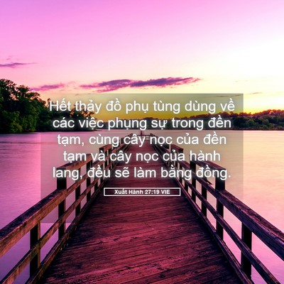 Picture 05 - Xuất Hành 27:19 VIE - Hết thảy đồ phụ tùng dùng về các - Bible Verse Picture