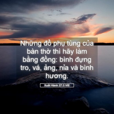 Picture 05 - Xuất Hành 27:3 VIE - Những đồ phụ tùng của bàn thờ thì - Bible Verse Picture
