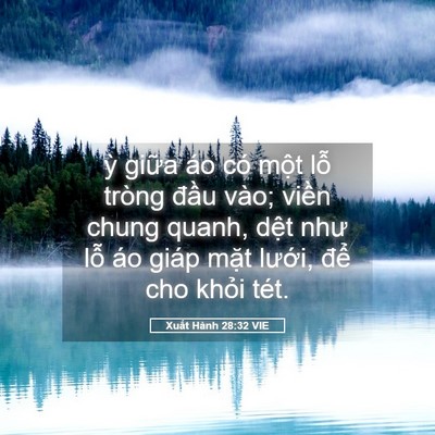 Picture 05 - Xuất Hành 28:32 VIE - ỳ giữa áo có một lỗ tròng đầu vào; - Bible Verse Picture