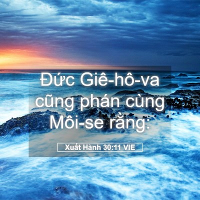 Picture 05 - Xuất Hành 30:11 VIE - Đức Giê-hô-va cũng phán cùng Môi-se - Bible Verse Picture