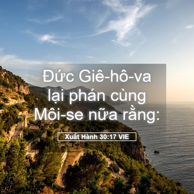 Picture 05 - Xuất Hành 30:17 VIE - Đức Giê-hô-va lại phán cùng Môi-se - Bible Verse Picture