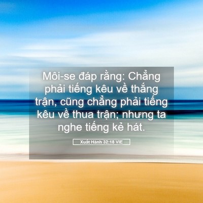 Picture 05 - Xuất Hành 32:18 VIE - Môi-se đáp rằng: Chẳng phải tiếng kêu - Bible Verse Picture