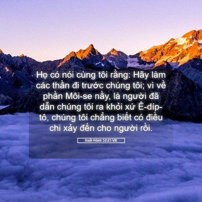 Picture 05 - Xuất Hành 32:23 VIE - Họ có nói cùng tôi rằng: Hãy làm các - Bible Verse Picture
