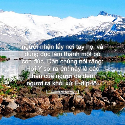 Picture 05 - Xuất Hành 32:4 VIE - người nhận lấy nơi tay họ, và dùng - Bible Verse Picture