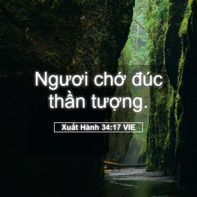 Picture 05 - Xuất Hành 34:17 VIE - Ngươi chớ đúc thần - Bible Verse Picture