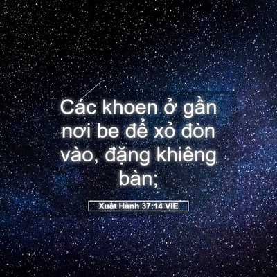 Picture 05 - Xuất Hành 37:14 VIE - Các khoen ở gần nơi be để xỏ đòn - Bible Verse Picture