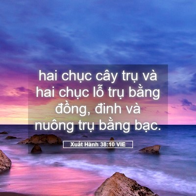 Picture 05 - Xuất Hành 38:10 VIE - hai chục cây trụ và hai chục lỗ trụ - Bible Verse Picture