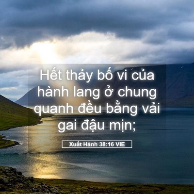 Picture 05 - Xuất Hành 38:16 VIE - Hết thảy bố vi của hành lang ở chung - Bible Verse Picture