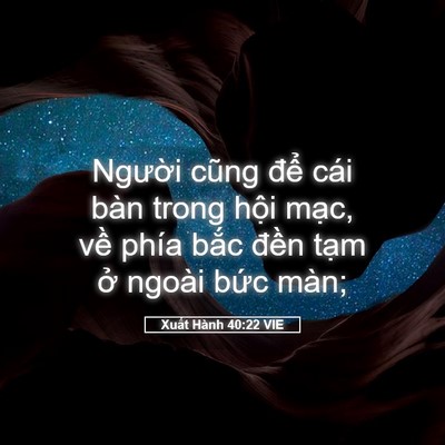 Picture 05 - Xuất Hành 40:22 VIE - Người cũng để cái bàn trong hội mạc, - Bible Verse Picture