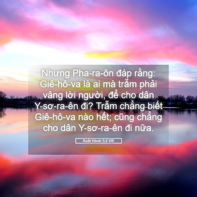 Picture 05 - Xuất Hành 5:2 VIE - Nhưng Pha-ra-ôn đáp rằng: Giê-hô-va là - Bible Verse Picture