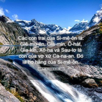 Picture 05 - Xuất Hành 6:15 VIE - Các con trai của Si-mê-ôn là: Giê-mu-ên, - Bible Verse Picture